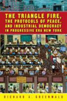 The Triangle Fire, The Protocols Of Peace, And Industrial Democracy: In Progressive Era New York (Labor in Crisis) 1592131743 Book Cover