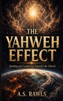 THE YAHWEH EFFECT (The Standard Series) B0GZ2Y889F Book Cover