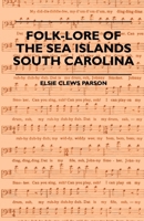 Folk-Lore of the Sea Islands, South Carolina 1444658093 Book Cover