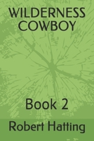 Wilderness Cowboy: Book 2 1696056233 Book Cover