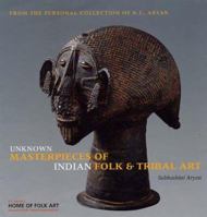 Unknown Masterpieces of Indian Folk and Tribal Art 8190193309 Book Cover