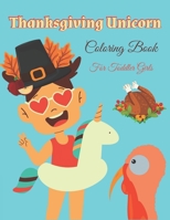 Thanksgiving Unicorn Coloring Book For Toddler Girls: Unicorn Holding A Pumpkin In front Of Autumn Leaves Falling From Tree, A Collection of Unicorn ... Apples, and more! B08MHQP8RR Book Cover