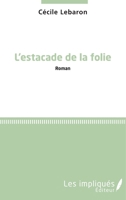 L'estacade de la folie (French Edition) 2343135606 Book Cover