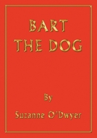 Bart the Dog 1504322630 Book Cover
