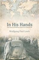 In His Hands: True Stories of Wonderous Events in an Unusual Life 1486600379 Book Cover