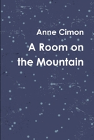 A Room on the Mountain 0969074719 Book Cover