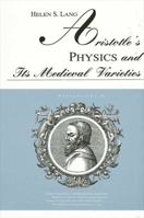 Aristotle's Physics and Its Medieval Varieties (S U N Y Series in Ancient Greek Philosophy) 0791410846 Book Cover