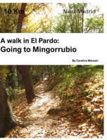 A walk in El Pardo: Camino de Mingorrubio 1714980669 Book Cover