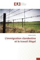 Limmigration Clandestine Et Le Travail Illa(c)Gal 3841678866 Book Cover