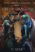 Cry of Dragons: Elves, Drelves & Dragons Book Three (Elves, Drelves & Dragons - A YA Epic Fantasy Series) B0GYS7JNCR Book Cover