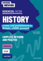 Oxford Revise: GCSE Edexcel History: Crime and punishment in Britain, c1000-present Complete Revision and Practice 1382040407 Book Cover