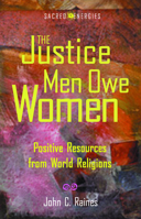 The Justice Men Owe Women: Positive Resources from World Religions (Sacred Energies Series) 0800632818 Book Cover