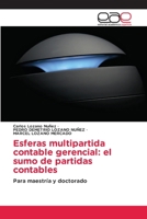 Esferas multipartida contable gerencial: el sumo de partidas contables: Para maestría y doctorado 6200011249 Book Cover
