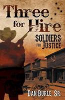 Three for Hire : Soldiers for Justice 1681112280 Book Cover