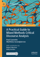 A Practical Guide to Mixed Methods Critical Discourse Analysis (Advancing Methods for Interdisciplinarity in the Social Sciences) 3032233232 Book Cover