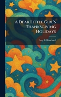 A Dear Little Girl's Thanksgiving Holidays 9370817719 Book Cover