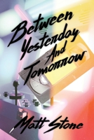 Between Yesterday and Tomorrow: Poems for the 80's, 90's and today B0DXKQVQJF Book Cover