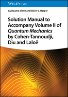 Solution Manual to Accompany Volume II of Quantum Mechanics by Cohen-Tannoudji, Diu and Laloë 3527414231 Book Cover