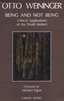 Being and Not Being: Clinical Applications of the Death Instinct 1855751259 Book Cover