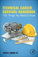 Technical Career Survival Handbook: 100 Things You Need to Know 0128093722 Book Cover