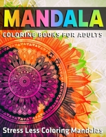 Mandala Coloring Books for Adults : Stress Less Coloring Mandalas: 50 Beautiful Mandalas (Vol.1) 1670680460 Book Cover