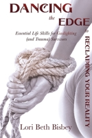 Dancing the Edge to Reclaiming Your Reality: Essential Life Skills for Gaslighting (and Trauma) Survivors 1838014357 Book Cover