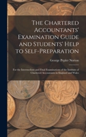 The Chartered Accountants' Examination Guide and Students' Help to Self-Preparation: For the Intermediate and Final Examinations of the Institute of C 101699284X Book Cover