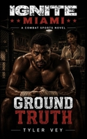 Ground Truth (IGNITE Miami) B0HGBQ9BHV Book Cover