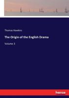 The Origin of the English Drama Volume 3 1356422349 Book Cover