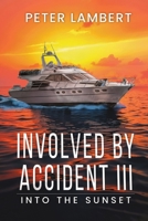 Involved by Accident III : Into the Sunset 196921306X Book Cover