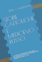 STORIE CATTOLICHE E MEDIOEVO RUSSO: LE PRIME SPERIMENTAZIONI NELLE REGIONI BALTICHE DEL COLONIALISMO EUROPEO IX-XIII sec. d.C. (Italian Edition) 1656534592 Book Cover