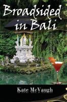 Broadsided in Bali 1539197891 Book Cover