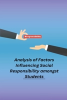 Analysis of Factors Influencing Social Responsibility amongst Students 1805451103 Book Cover