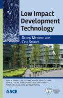 Low Impact Development Technology: Design Methods and Case Studies 0784413886 Book Cover