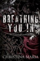 Breathing You In (The Courtlynd Series) B0D5FRL7YS Book Cover