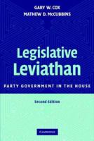 Legislative Leviathan: Party Government in the House 0520072200 Book Cover