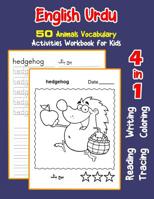 English Urdu 50 Animals Vocabulary Activities Workbook for Kids: 4 in 1 reading writing tracing and coloring worksheets 1072104199 Book Cover