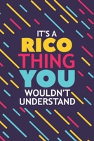 It's a Rico Thing You Wouldn't Understand: Lined Notebook / Journal Gift, 120 Pages, 6x9, Soft Cover, Glossy Finish 1677346558 Book Cover