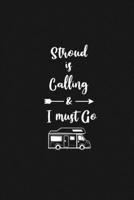 Stroud is Calling and I Must Go: 6''x9'' Lined Writing Notebook Journal, 120 Pages, Best Novelty Birthday Santa Christmas Gift For Friends, Fathers, ... Cover With White Quote and White Trip Van. 1677272775 Book Cover