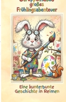 Struppelhases großes Frühlingsabenteuer: Eine kunterbunte Geschichte in Reimen (German Edition) B0GN98V2KP Book Cover