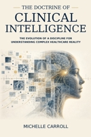 The Doctrine of Clinical Intelligence B0HB27H75T Book Cover