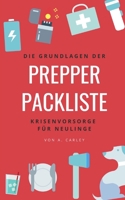 Prepper-Packliste : Die Grundlagen der Krisenvorsorge F?r Neulinge 1070685054 Book Cover