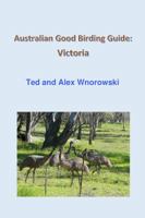 Australian Good Birding Guide: Victoria 0648010449 Book Cover