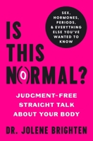 Is This Normal?: Judgment-Free Straight Talk about Your Body 1982196394 Book Cover