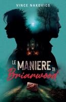 Le Maniere di Briarwood (Italian Edition) B0FRW1XT25 Book Cover