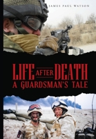 Life After Death - A Guardsman's Tale 1802271201 Book Cover