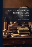 William Shakspeare. Sein Leben und Dichten. 1172433410 Book Cover