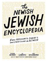The Newish Jewish Encyclopedia: From Abraham to Zabar’s and Everything in Between 1579658938 Book Cover