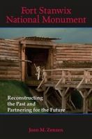 Fort Stanwix National Monument: Reconstructing the Past and Partnering for the Future 0791474348 Book Cover
