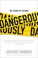 The Years of Talking Dangerously 1586487450 Book Cover